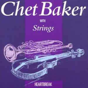 Chet Baker With Strings ‎– Heartbreak - USED CD