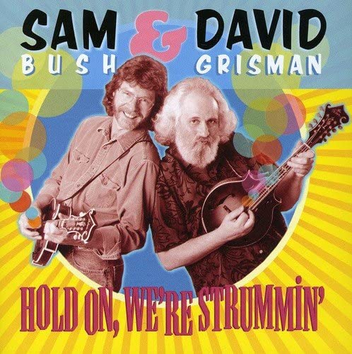 Sam Bush & David Grisman - Hold, We're Strummin' - CD