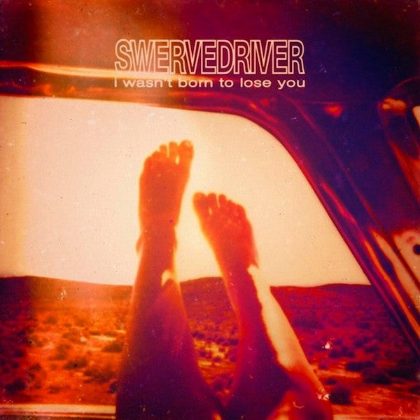 USED  CD - Swervedriver – I Wasn't Born To Lose You