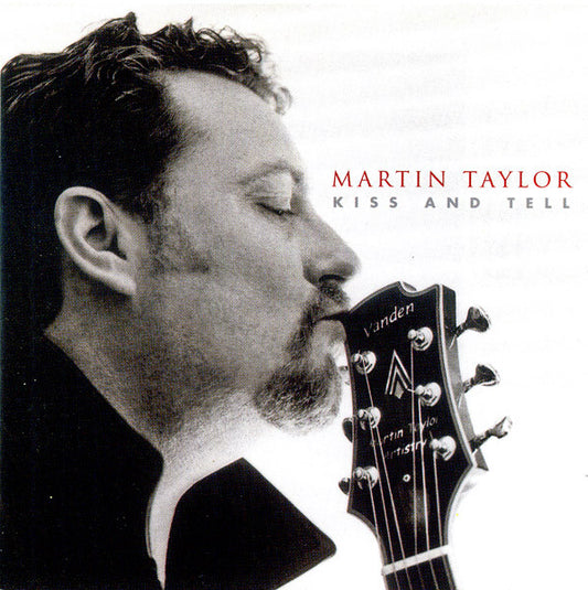 Martin Taylor – Kiss And Tell - USED CD