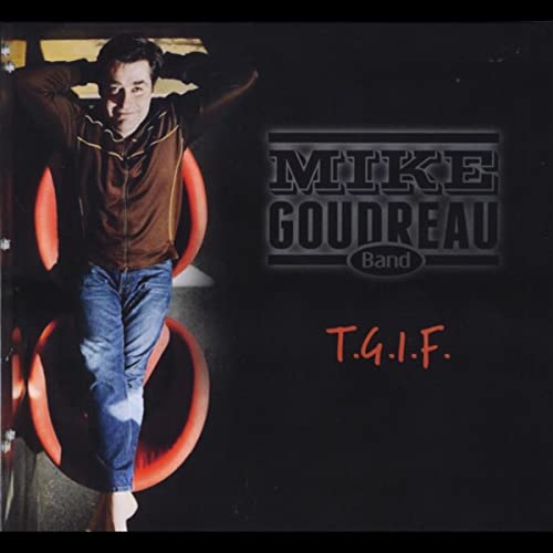 Mike Goudreau – T.G.I.F. - USED CD