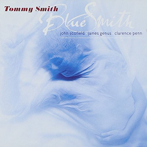 Tommy Smith – BlueSmith - USED CD