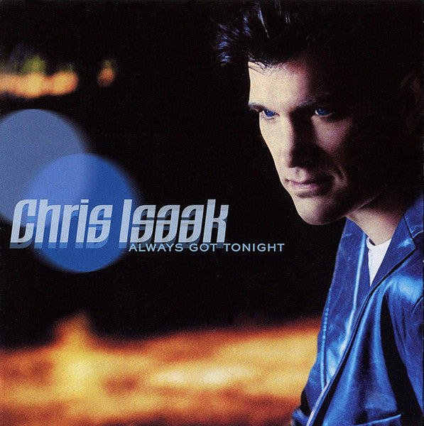 Chris Isaak – Always Got Tonight - USED CD
