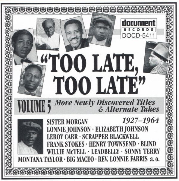 Various – "Too Late, Too Late": More Newly Discovered Titles And Alternate Takes, Volume 5 (1927-1964) - USED CD