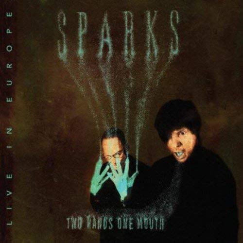 Sparks - Two Hands One Mouth: Live In Europe - 2CD