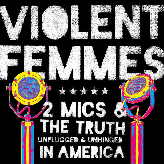 Violent Femmes - 2 Mics & The Truth  CD