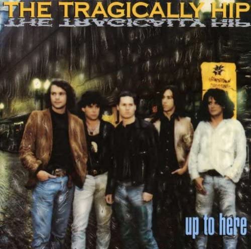 CD - The Tragically Hip – Up To Here