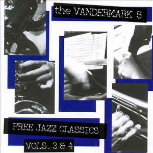 Vandermark 5 ‎– Free Jazz Classics Vols. 3 & 4 - 2CD