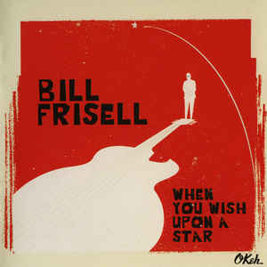 Bill Frisell - When You Wish Upon A Star - CD