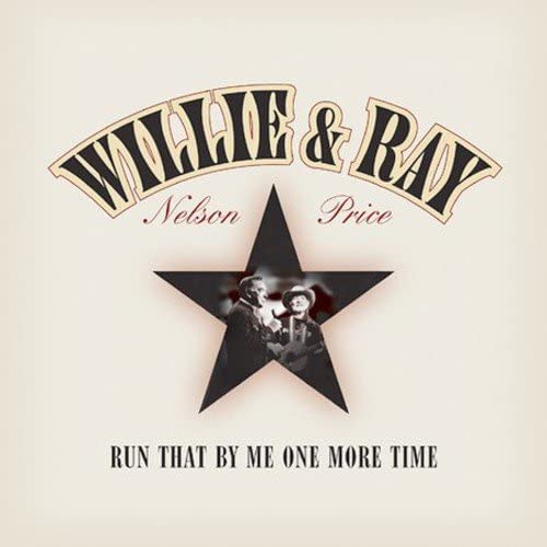 Willie Nelson & Ray Price - Run That By Me One More Time - USED CD