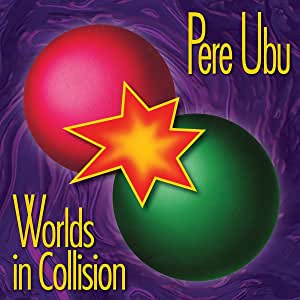 Pere Ubu - Worlds In Collision - CD